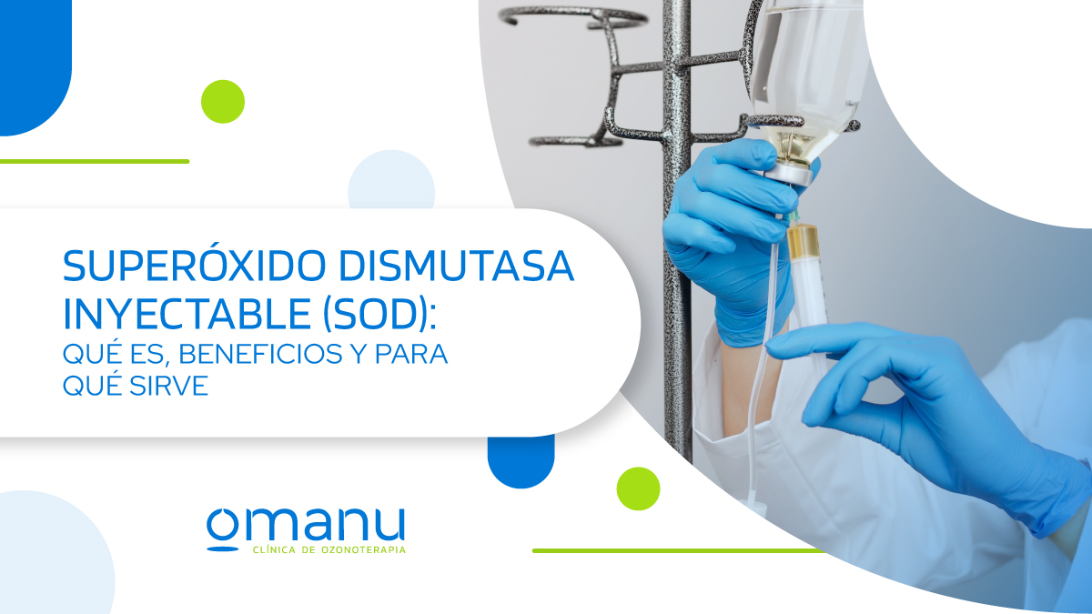 Superóxido dismutasa inyectable (SOD) aplicada por vía intravenosa.