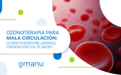 Ozonoterapia para mala circulación: ¿Cómo puedes mejorar el oxígeno en tus tejidos?