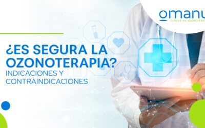 ¿Es segura la ozonoterapia? Indicaciones y contraindicaciones