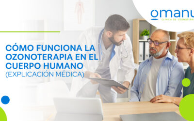 ¿Cómo funciona la ozonoterapia en el cuerpo humano?